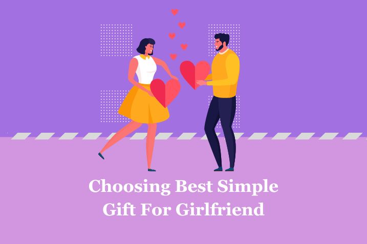Choosing Best simple Gift for Your girlfriend