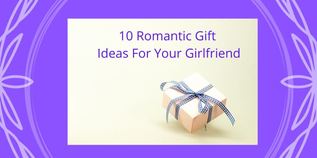 romantic gift ideas for girlfriend