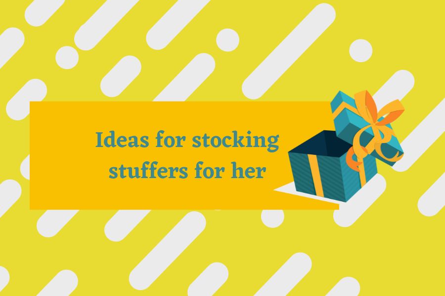 Ideas for stocking stuffers for her