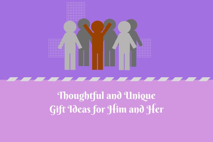 Thoughtful and Unique Gift Ideas for Him and Her: Surprise Your Loved Ones
