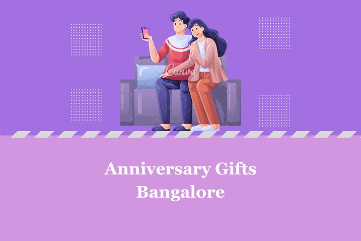 Unique Anniversary Gift Ideas in Bangalore: Celebrate Love in the Garden City