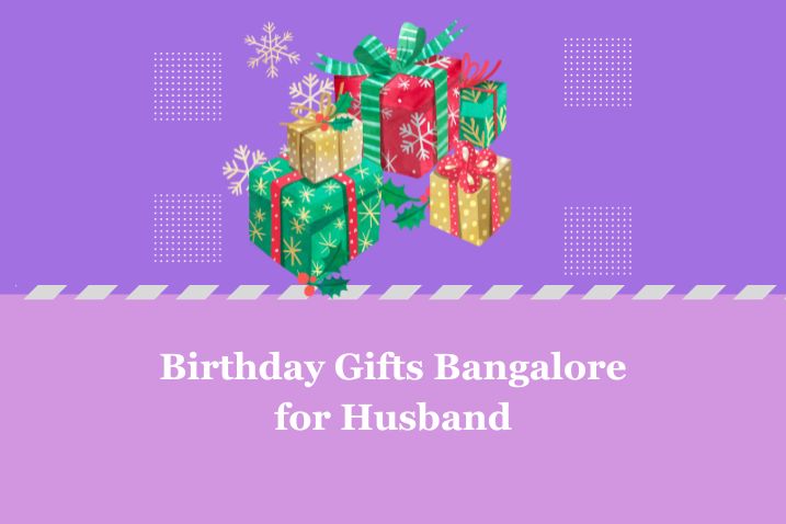 Birthday Gifts Bangalore for Husband