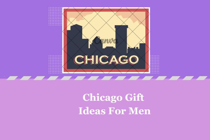 10 Unique Chicago Gift Ideas for Men