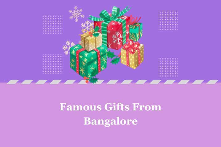 Exploring the Famous Gifts from Bangalore
