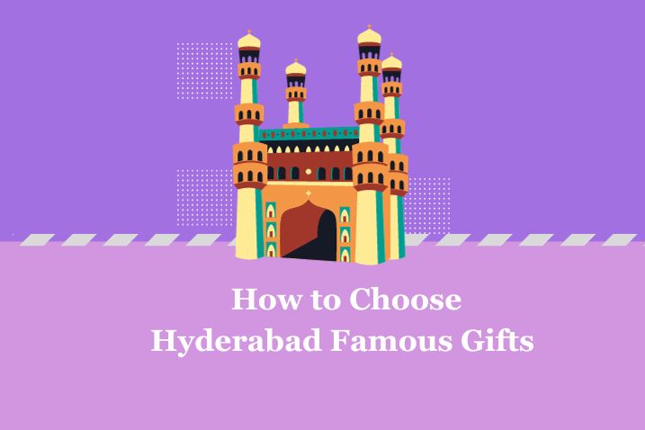 how to choose Hyderabad famous gifts