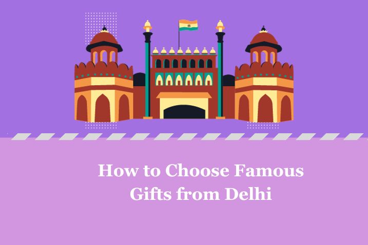 list of famous gifts from delhi