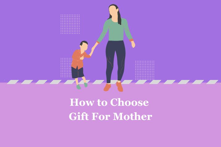steps to choosing gift for mother