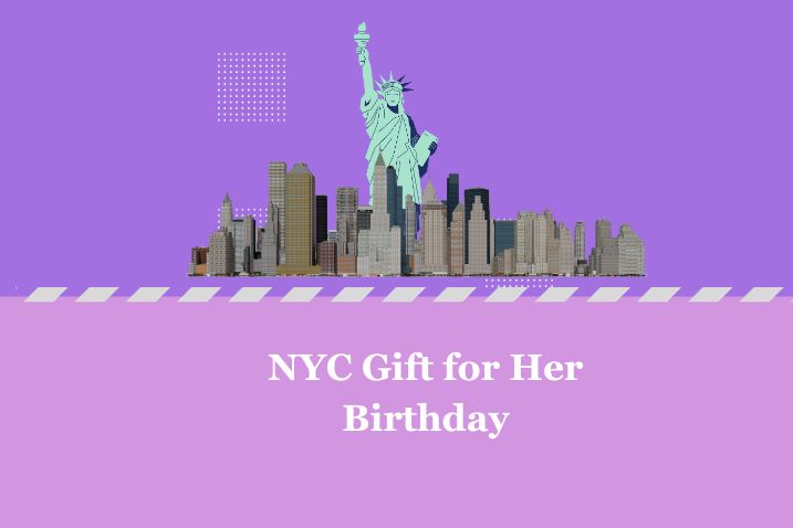 The Ultimate NYC Gift Guide for Her Birthday