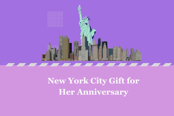 A Manhattan Marvel: Finding the Perfect New York City Gift for Her Anniversary