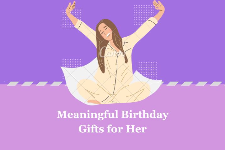 Meaningful Birthday Gifts for Her