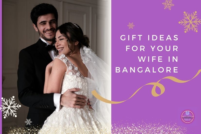 Gift Ideas for Your Wife in Bangalore